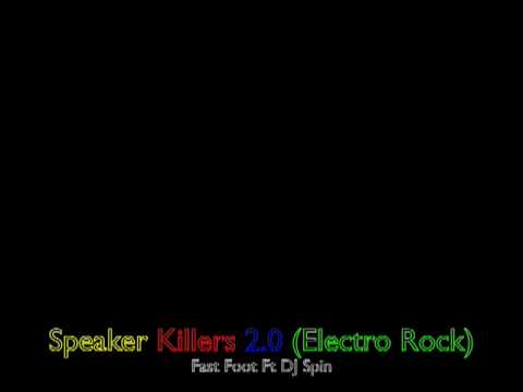 Fast Foot ft. Dj Spin - Speaker Killers 2.0 (Electro Rock)