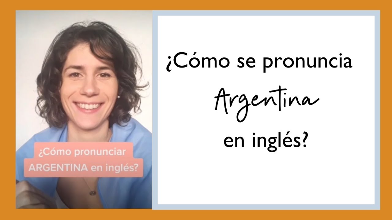 ¿Cómo se pronuncia ARGENTINA en inglés
