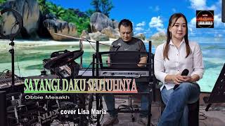 Download lagu Sayangi daku seutuhnya - Obbie Messakh (cover Lisa Maria) mp3