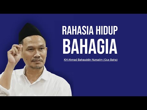 RAHASIA HIDUP TENANG DAN BAHAGIA | Gus Baha