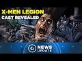 X-Men Spinoff Show Legion Cast Revealed - GS News Update