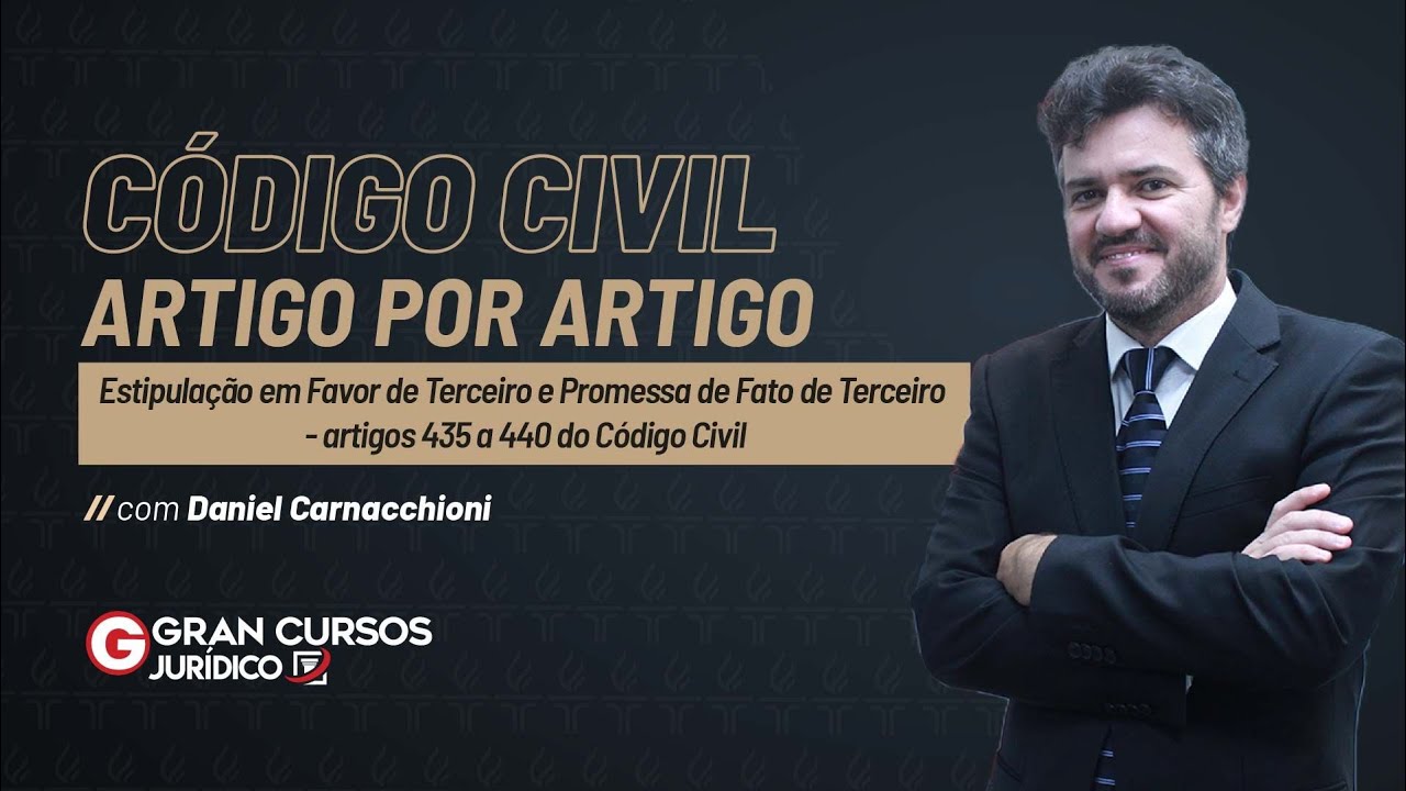 Código Civil artigo por artigo - Estipulação em Favor de Terceiro e Promessa de Fato de Terceiro