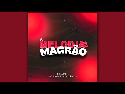 A Melodia Do Magrão
