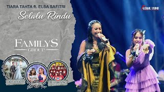 Download lagu TIARA TAHTA ft  ELSA SAFITRI - Selalu Rindu | FAMILYS GROUP | GLOBAL STUDIO mp3