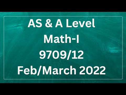 AS & A Level Pure Mathematics Paper 1 9709/12 Feb/Mar 2022