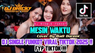 Download lagu FUNKOT 2025 • DJ MESIN WAKTU BY BUDI DOREMI •SINGLE FUNKOT • ( Dennie Rmx ) mp3