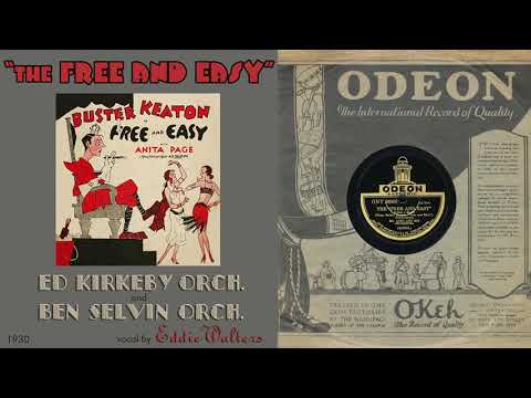 1930, The Free and Easy, Ed Kirkeby Orch. Ben Selvin Orch. Eddie Walters voc. HD 78rpm