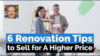 6 Renovation Tips to Sell for a Higher Price #realty #realestateagency #realtor #real estate agent