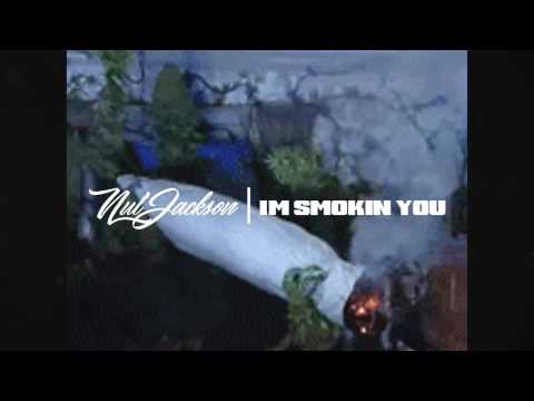 NutJackson - I'm Smokin' You (Audio)