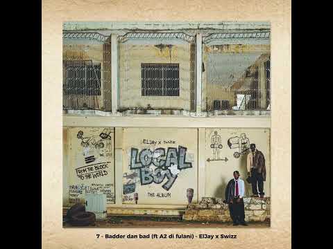 ElJay x Swizz - Badder dan bad Ft A2 di Fulani