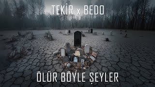 Tekir & Bedo - Ölür Böyle Şeyler