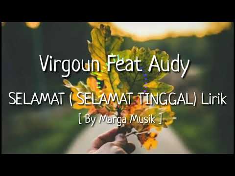 VIRGOUN FT AUDY - SELAMAT (SELAMAT TINGGAL)