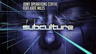 Joint Operations Centre feat. Kate Miles - Behind the Silence (Cold Blue remix) [Subculture]
