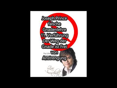 Joseph Prince - falsche Gnadenlehre - 11 Verführung - Der Weg der Gnade ist frei von Anstrengung