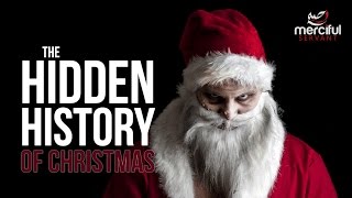 THE HIDDEN HISTORY OF CHRISTMAS