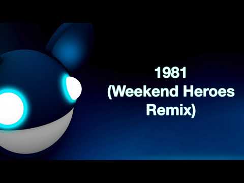 deadmau5 / 1981 (Weekend Heroes Remix) [full version]