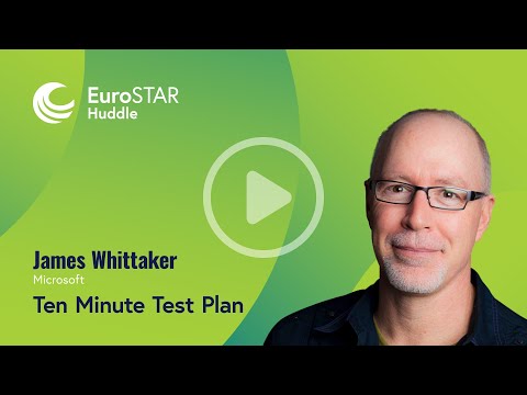 EuroSTAR Software Testing Video: Ten Minute Test Plan with James Whittaker