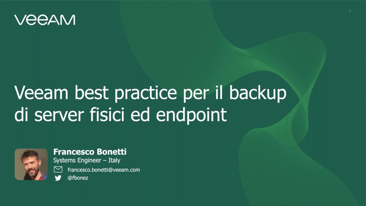 Veeam best practice per il backup di server fisici ed endpoint video