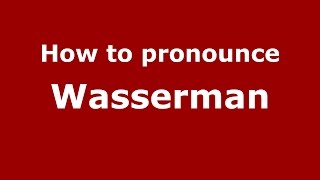How to pronounce Wasserman