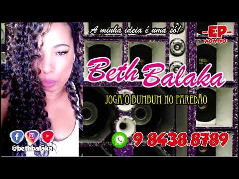 BETH BALAKA - NA FRENTE DO PAREDÃO (Feat Dennis, Delano e Tainá Costa) EP Ao Vivo (Verão 2020)