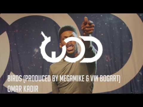Omar Kadir - Birds (Produced by Megamike & Vin Bogart)