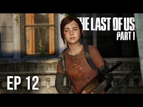 The Last of Us Part 1 - The Hunted - Survivor Walkthrough Gameplay PS5 | Full Game | EP 12