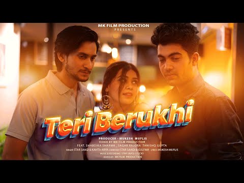 TERI BERUKHI ( Offcial VIDEO SONG 2025) | Sad Romantic song | Star saqqi |   Mukesh Muflish