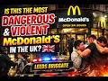 UK S MOST DANGEROUS MCDONALDS