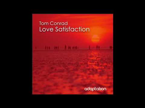 Tom Conrad - Love Satisfaction (Adaptation Music)
