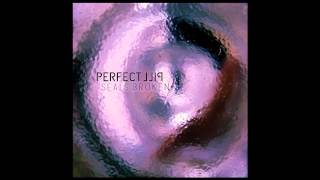Perfect Pill - Seals Broken [EP]