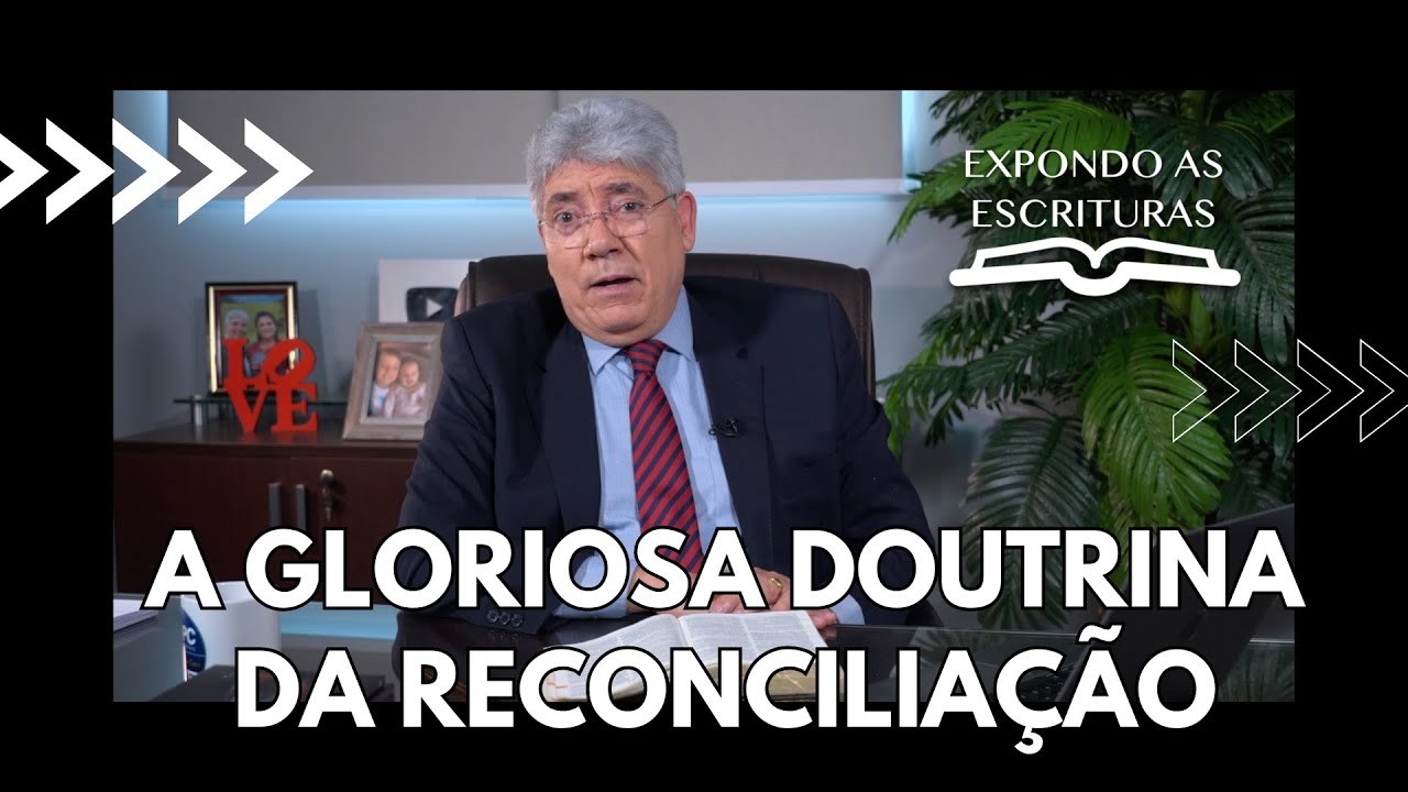 A GLORIOSA DOUTRINA DA RECONCILIAÇÃO - Hernandes Dias Lopes