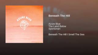 Beneath The Hill