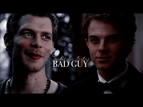 The Mikaelson Brothers || Bad Guy