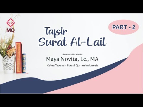 Tafsir Surat Al-Lail (PART 2) - Ustadzah Maya Novita, Lc., MA