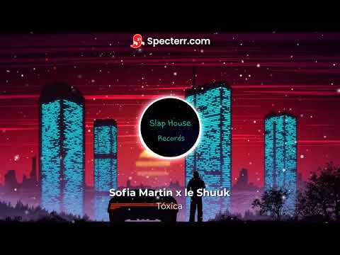 Sofia Martin x le Shuuk - Tóxica