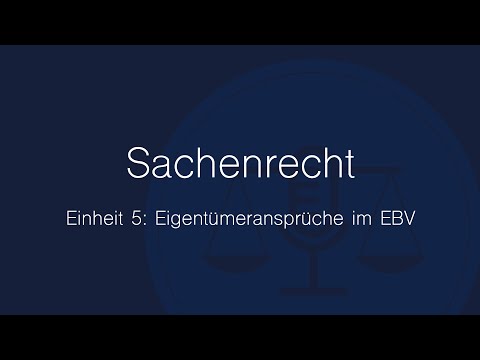 Sachenrecht Folge 5: Eigentümeransprüche im EBV