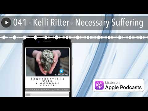 041 - Kelli Ritter - Necessary Suffering