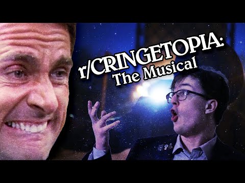 Best of r/Cringetopia - The Musical