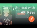 Getting Started With API Keys
