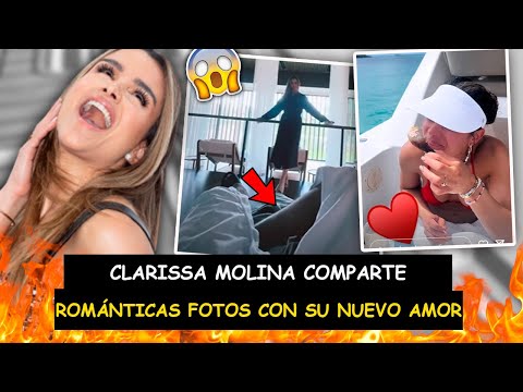 💏😱Clarissa Molina COMPARTE unas ROMÁNTICAS FOTOS con su NUEVO AMOR desde República Dominicana