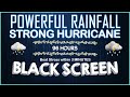 POWERFUL RAINFALL STRONG HURRICANE Sounds For Sleeping BLACK SCREEN Beat Stress Within 3 MINUTES