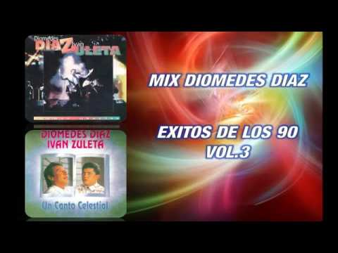 ▶ mix diomedes diaz exitos de los 90 vol 3