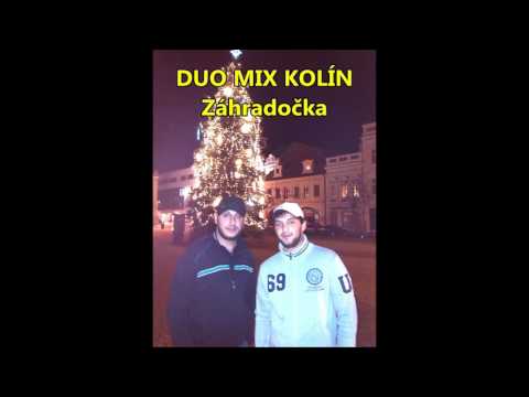 Duo Mix Kolín - Duo Mix Kolín - Záhradočka