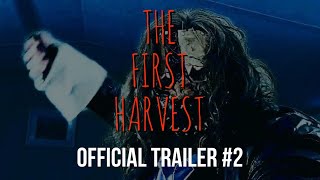 THE FIRST HARVEST - Official Trailer 2