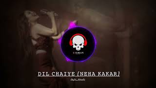 DIL CHAIYE NEHA KAKKAR | SLOWED &amp; REVERB | LOFI BEATS  #nehakakkar #dilchaiye#newviralsong#forupage