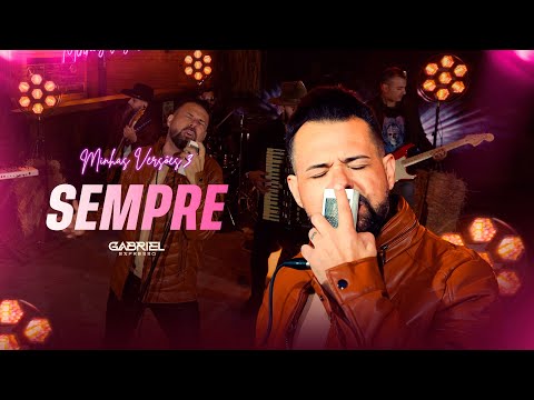 Gabriel Expresso - SEMPRE (Vídeo Oficial) | EP Minhas Versões 3