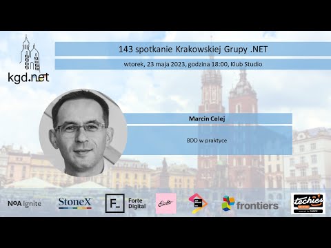 KGD  .NET - 143 - Marcin Celej - BDD w praktyce