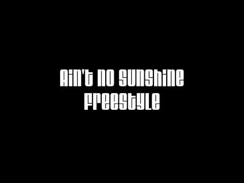Sinikal - Ain't No Sunshine -Freestyle-