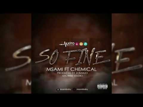 Msami ft. Chemical-So Fine