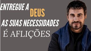 Entrega a Deus todas as suas preocupaes e necessidades, pos ele cuida de voc - Pe. Fbio de Melo